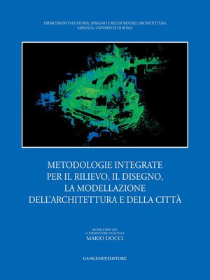 cover image of Metodologie integrate per il rilievo, il disegno, la modellazione dell'architettura e della città